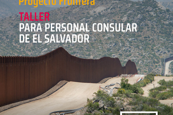 Proyecto Frontera: Taller para personal consular de El Salvador